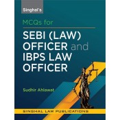 Singhal Law Publication's MCQs for SEBI (Law) Officer and IBPS Law Officer by Sudhir Ahlawat | Securities and Exchange Board of India [Edn. 2023]